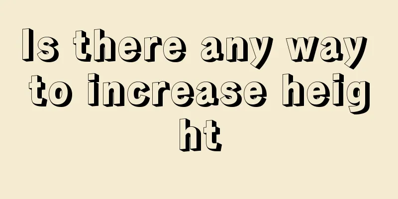 Is there any way to increase height