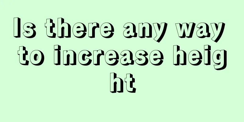Is there any way to increase height