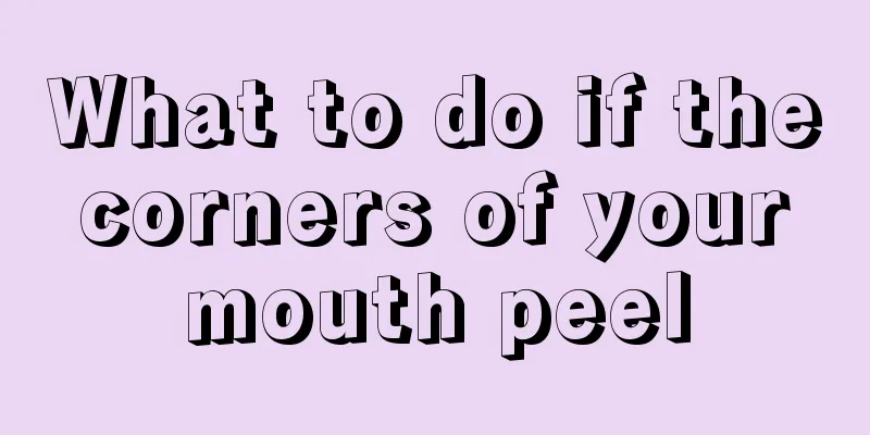 What to do if the corners of your mouth peel