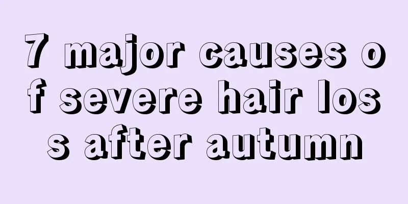 7 major causes of severe hair loss after autumn