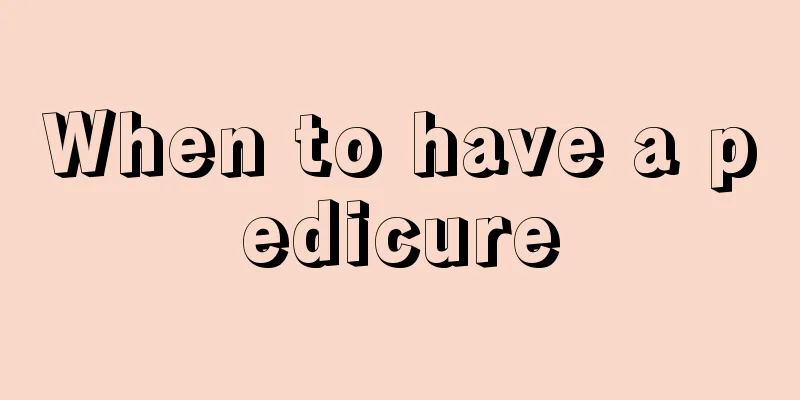 When to have a pedicure