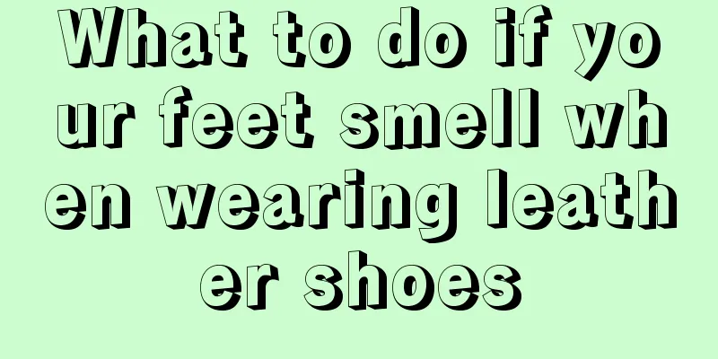 What to do if your feet smell when wearing leather shoes