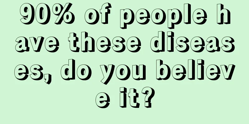 90% of people have these diseases, do you believe it?