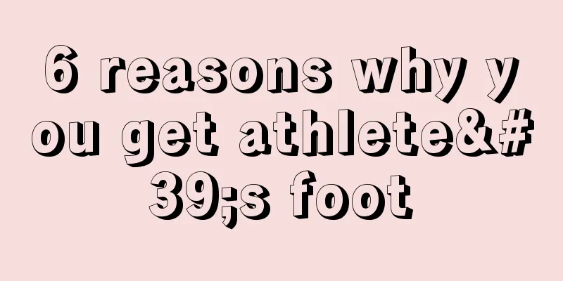 6 reasons why you get athlete's foot