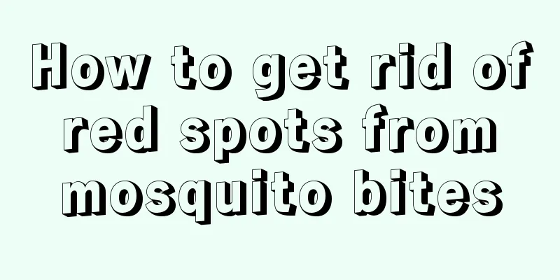 How to get rid of red spots from mosquito bites