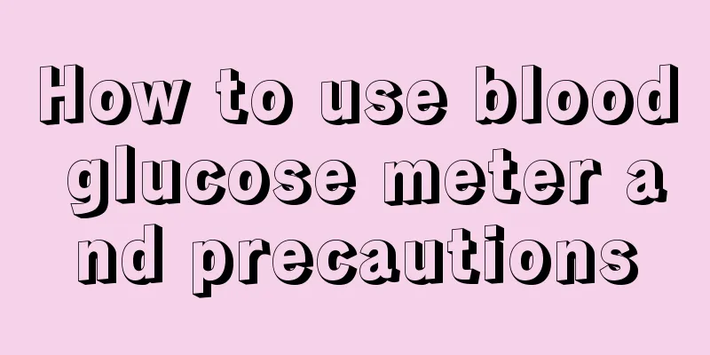 How to use blood glucose meter and precautions