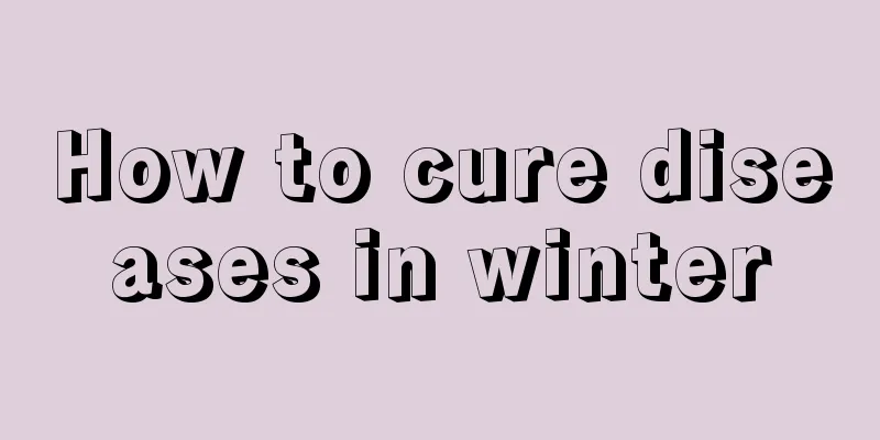How to cure diseases in winter