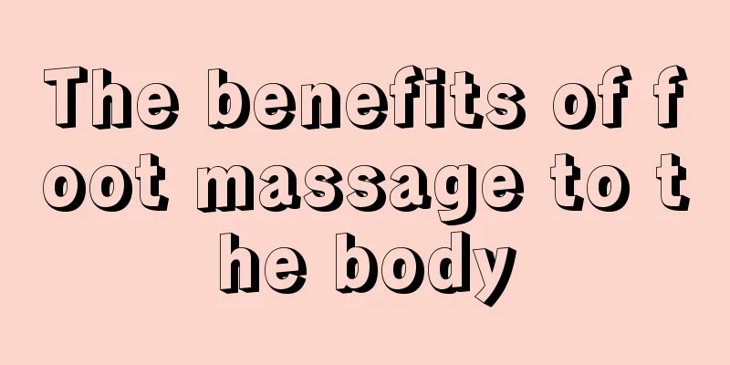 The benefits of foot massage to the body
