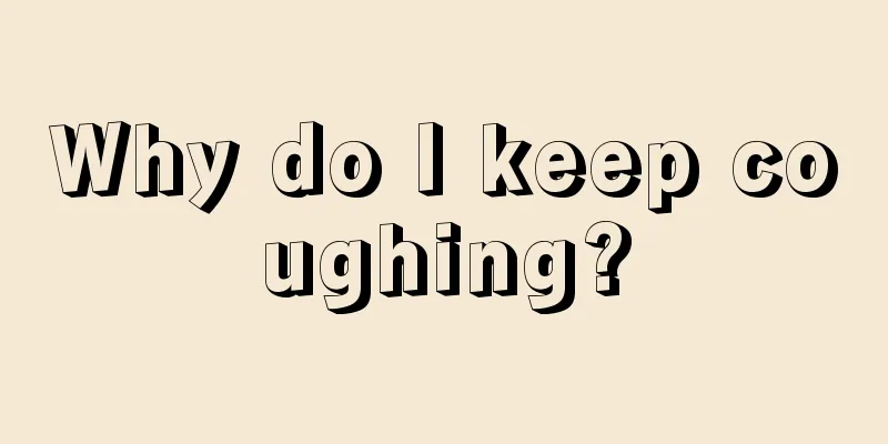 Why do I keep coughing?