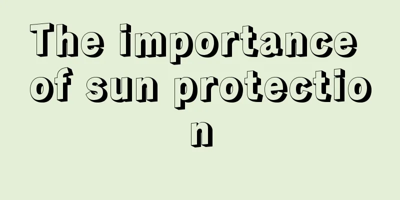The importance of sun protection