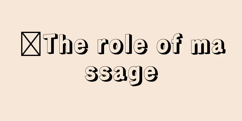 ​The role of massage