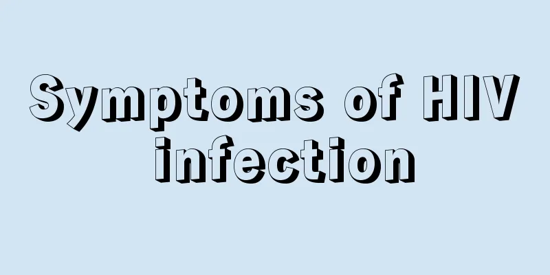 Symptoms of HIV infection