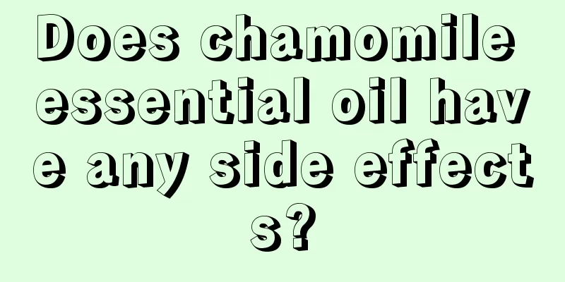 Does chamomile essential oil have any side effects?