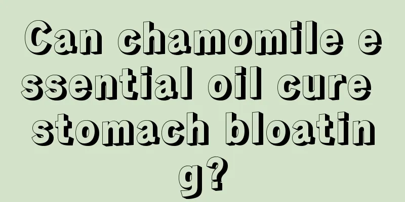 Can chamomile essential oil cure stomach bloating?