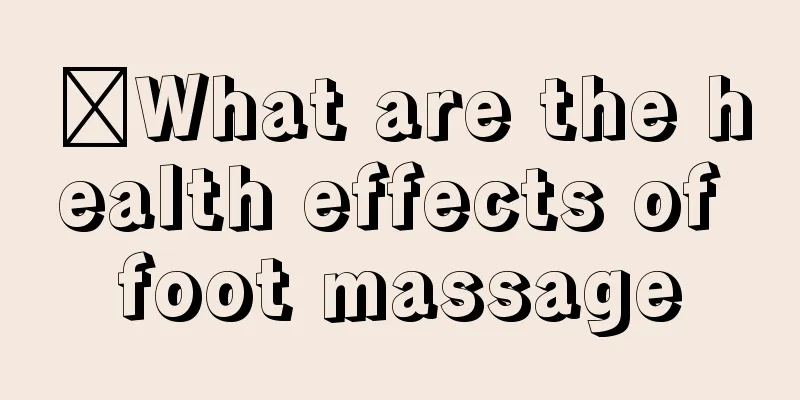 ​What are the health effects of foot massage