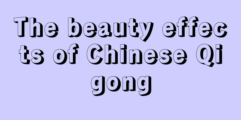 The beauty effects of Chinese Qigong