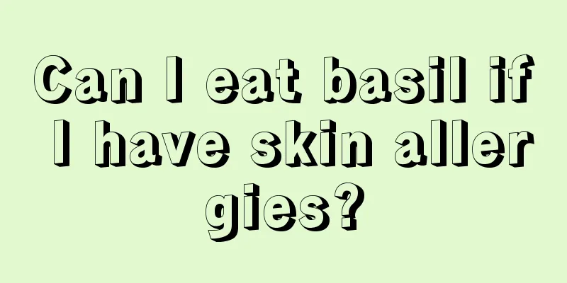 Can I eat basil if I have skin allergies?