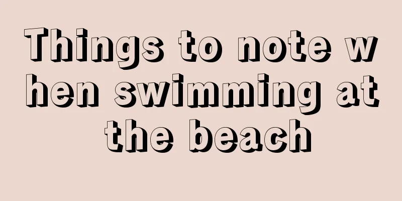 Things to note when swimming at the beach