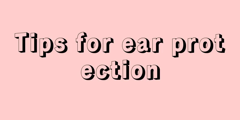 Tips for ear protection