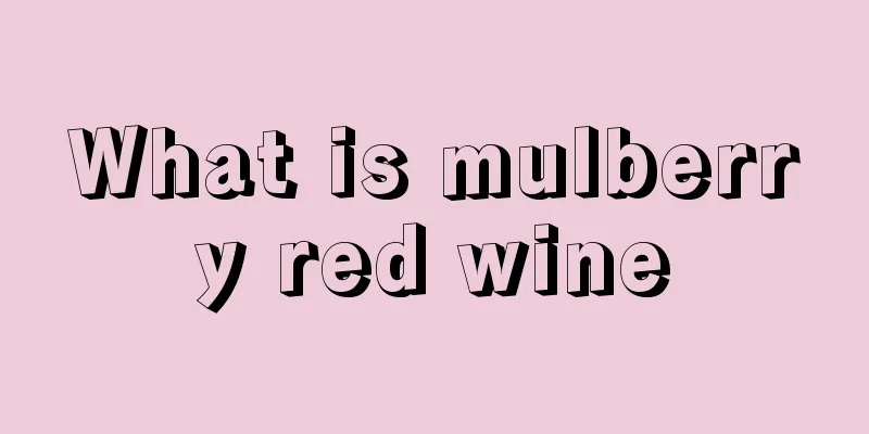 What is mulberry red wine