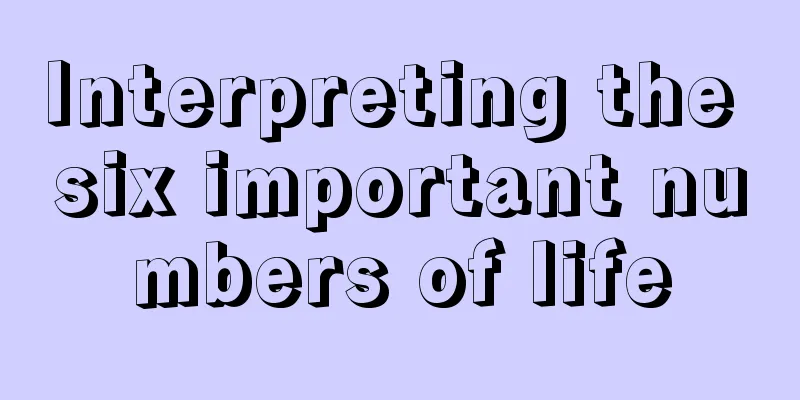 Interpreting the six important numbers of life
