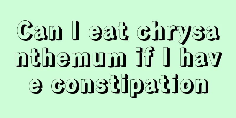 Can I eat chrysanthemum if I have constipation