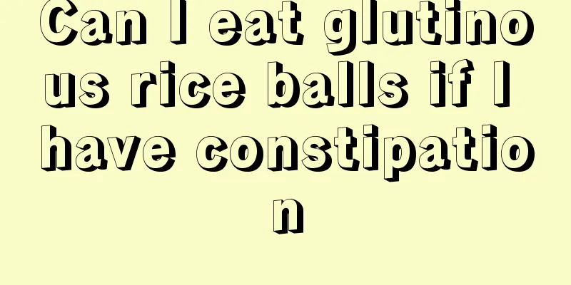 Can I eat glutinous rice balls if I have constipation