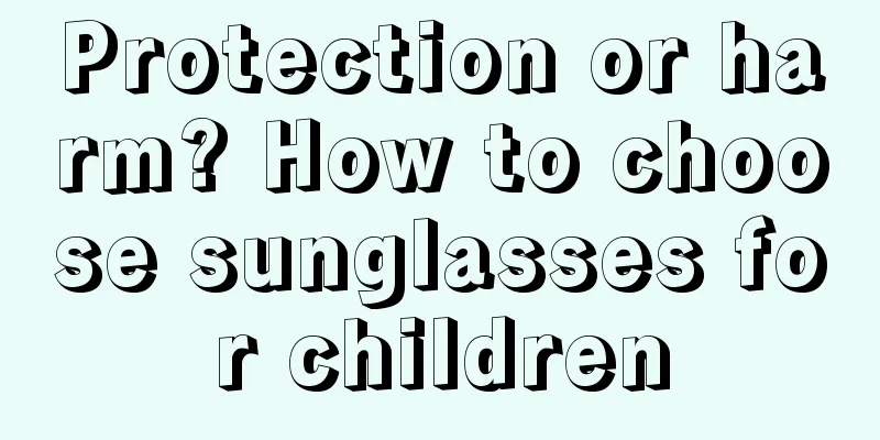 Protection or harm? How to choose sunglasses for children
