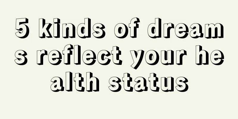 5 kinds of dreams reflect your health status