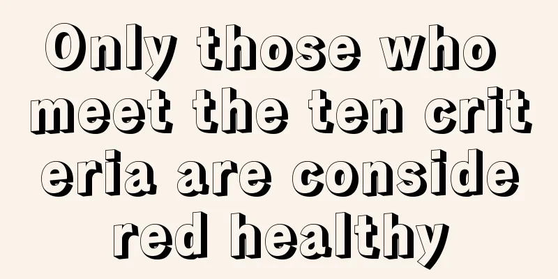 Only those who meet the ten criteria are considered healthy