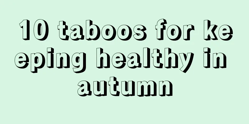 10 taboos for keeping healthy in autumn