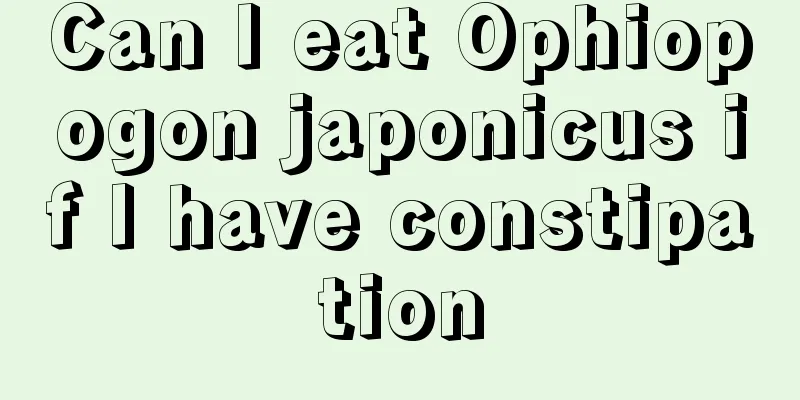 Can I eat Ophiopogon japonicus if I have constipation