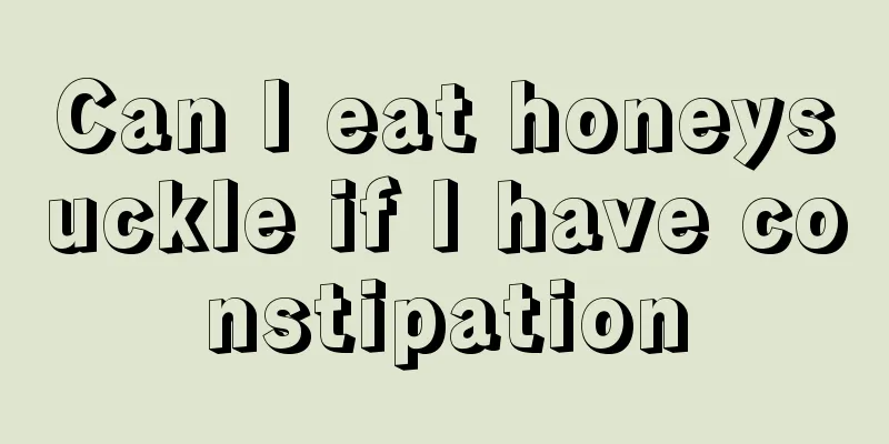 Can I eat honeysuckle if I have constipation
