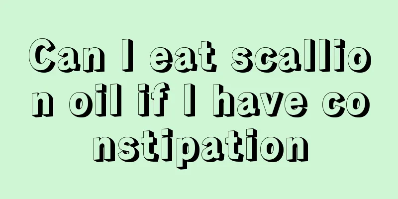 Can I eat scallion oil if I have constipation