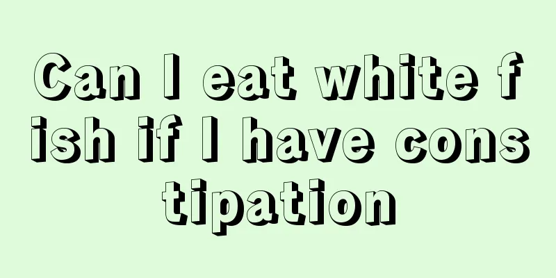 Can I eat white fish if I have constipation