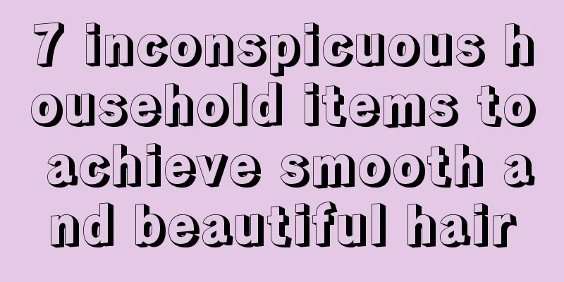 7 inconspicuous household items to achieve smooth and beautiful hair