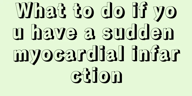 What to do if you have a sudden myocardial infarction