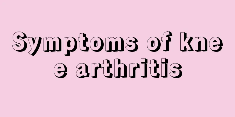 Symptoms of knee arthritis