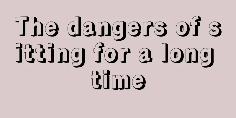 The dangers of sitting for a long time