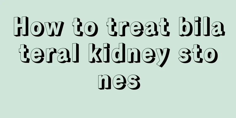How to treat bilateral kidney stones