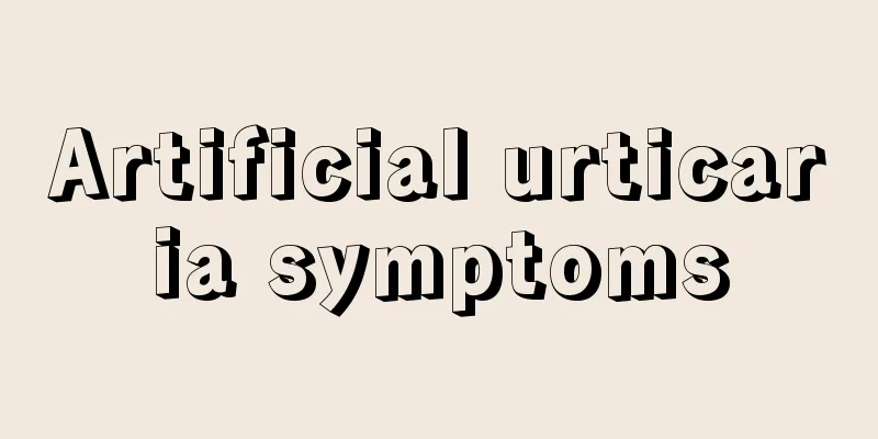 Artificial urticaria symptoms