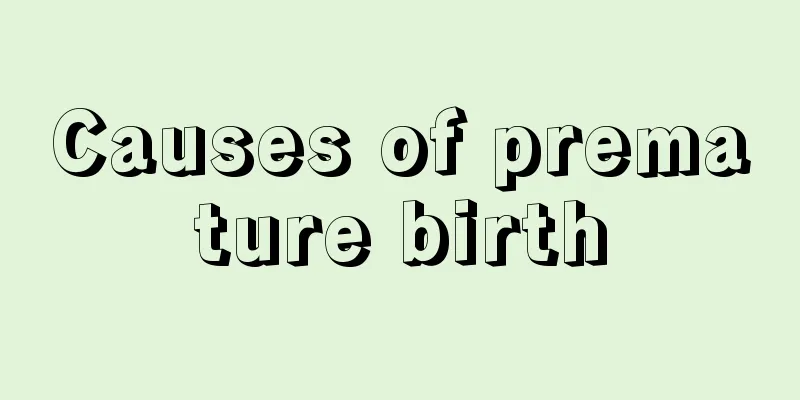 Causes of premature birth