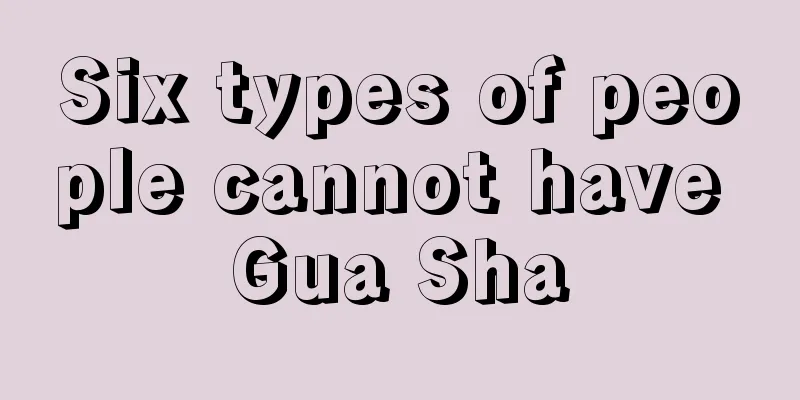 Six types of people cannot have Gua Sha
