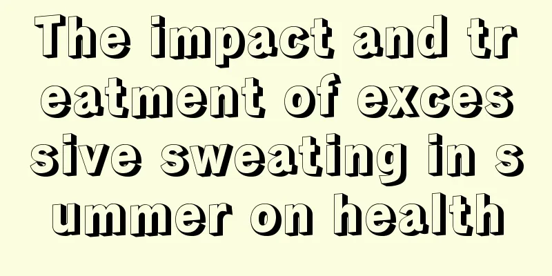 The impact and treatment of excessive sweating in summer on health