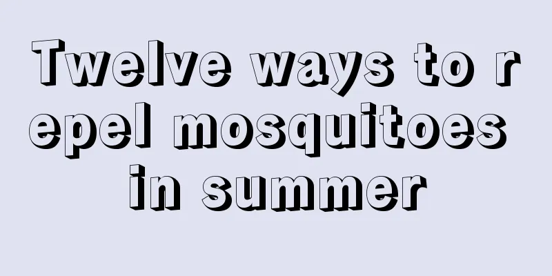 Twelve ways to repel mosquitoes in summer