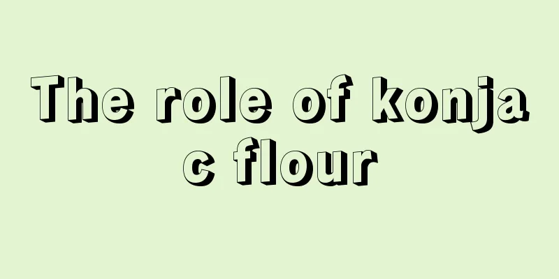 The role of konjac flour