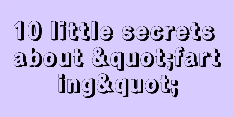 10 little secrets about "farting"