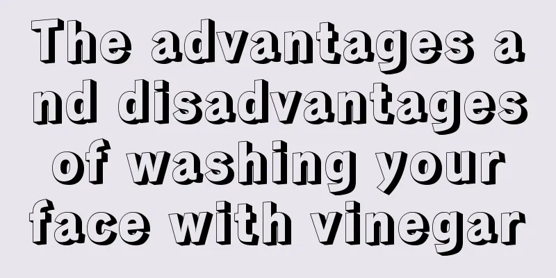The advantages and disadvantages of washing your face with vinegar
