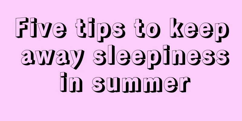 Five tips to keep away sleepiness in summer