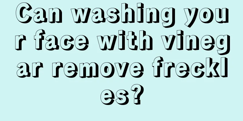 Can washing your face with vinegar remove freckles?